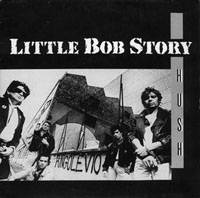 Little Bob Story : Hush